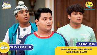 NEW Ep 4150  Bhide Ne Rakhi Tapu Sena Ke Samne Badi Shart I Taarak Mehta Ka Ooltah Chashmah [upl. by Luce]