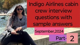 Indigo Airlines recently asked Cabin crew interview questions with sample answers September 2024 [upl. by Akisey]