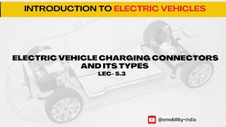 Lec53  Electric vehicle charging connectors and its Types electricvehicles evcourses [upl. by Sleinad]