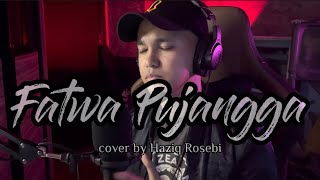 FATWA PUJANGGA  Cover by Haziq Rosebi [upl. by Norse890]