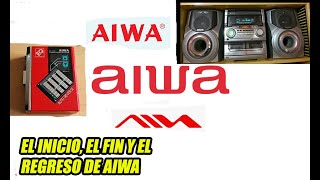 LA HISTORIA DE AIWA COMO SE FORMO AIWA EL INICIO EL FIN Y LA RESURECCION DE AIWA [upl. by Ahsenahs394]