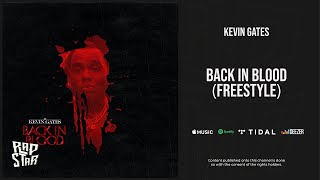 Kevin Gates  Back In Blood Freestyle [upl. by Gildea]