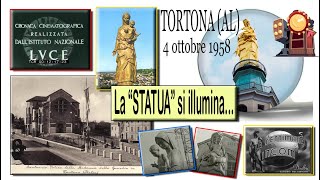 TORTONA AL 4101958La quotSTATUAquot si illumina [upl. by Pet]