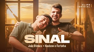 Sinal Nadson o Ferinha Ft João Gomes CLIPE OFICIAL [upl. by Yslek]