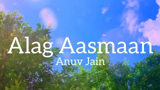 Anuv Jain  Alag Aasmaan LyricsEnglish Translation [upl. by Emaj]