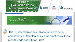 TIV C Sistematizan en el Diario Reflexivo de lo aprendido  DIARIO REFLEXIVO TEMA 4 MODULO 5 [upl. by Brelje]