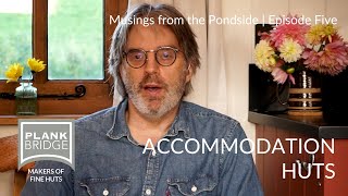 Musings from the Pondside Ep5  Accommodation huts [upl. by Adamik]