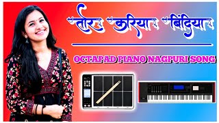 Shadi Special Octapad Piano Cover  Tor Kariya Bindiya Theth Nagpuri Octapad INSTRUMENT Song [upl. by Luis]