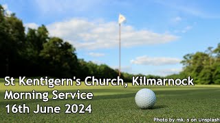 St Kentigerns Church Kilmarnock  Rev George Lind  16th June 2024 [upl. by Candie]