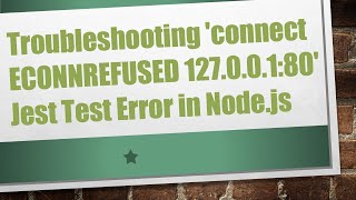 Troubleshooting connect ECONNREFUSED 12700180 Jest Test Error in Nodejs [upl. by Chicoine]