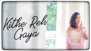 kithe reh gaya  full video song [upl. by Nilson290]