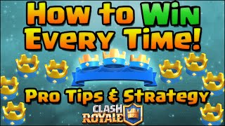 Clash Royale  How To Win Every Time Pro Tips and Strategy  Clash Royale Strategy for Beginners [upl. by Camp956]