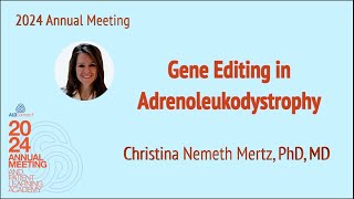 07 Gene Editing in Adrenoleukodystrophy – Mertz [upl. by Asyram68]