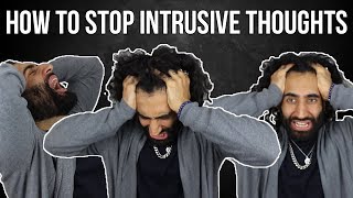 How to Stop Intrusive thoughts OCD [upl. by Gerrard]