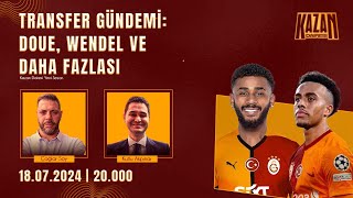 Kazan Dairesi  Galatasarayda Transferde son gelişmeler  Doue Wendel [upl. by Retseh]