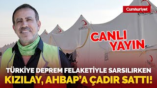 CANLI  Türkiye deprem felaketiyle sarsılırken Kızılay AHBAPa çadır sattı [upl. by Eugnimod]