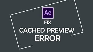 How to fix quotAfter Effects error Cached Preview needs 2 or more frames to playbackquot [upl. by Seek954]