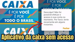 APLICATIVO DA CAIXA ECONÔMICA FEDERAL SEM ACESSO [upl. by Bathulda375]