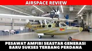 Ingat Dornier Seastar Kini Terbang Kembali [upl. by Nnaaras]