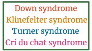 Down Klinefelter Turner amp Cri du chat syndromes  Causes and symptoms  Chromosomal disorders [upl. by Emya581]