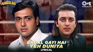 Badal Gayi Hai Yeh Duniya  Lyrical  Andolan  Sanjay Dutt Govinda  Roop Kumar Udit Narayan 90s [upl. by Islaen]