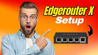 Ubiquiti EdgeRouter X Setup  Beginners Guide [upl. by Lark845]