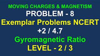 XII PhysicsGyromagnetic RatioMoving Charges and MagnetismNCERT Exemplar [upl. by Karee]