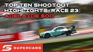 Top Ten Shootout Highlights Race 23  VAILO Adelaide 500  2024 Repco Supercars Championship [upl. by Harutak298]