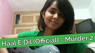 Haal E Dil Song Cover  Shraddha Sharma [upl. by Mizuki]