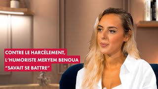 Contre le harcèlement lhumoriste Meryem Benoua quotsavait se battrequot [upl. by Clarette]