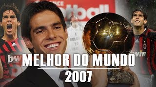 Veja porque KAKA foi o MELHOR DO MUNDO em 2007 [upl. by Gillian303]