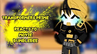 TFP reacts to Movie Bumblebee  Transformers Prime Gacha reaction video [upl. by Eeneg]