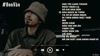 Playlist của ĐEN  Làm cái list để rảnh rảnh vừa nghe vừa đi phượt [upl. by Einwat]