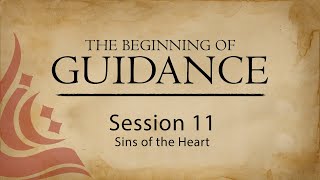 Imam alGhazalis Beginning of Guidance  11  Sins of the Heart [upl. by Dowlen]