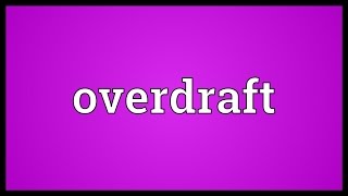 Overdraft Meaning [upl. by Alberik]