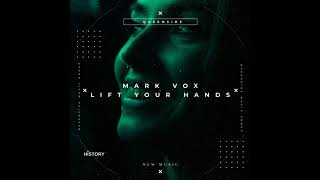 Mark Vox  Lift Your Hands Extended Mix [upl. by Enitsej]