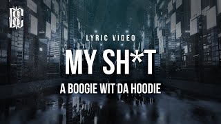 A Boogie Wit da Hoodie  My Sht  Lyrics [upl. by Nazario48]