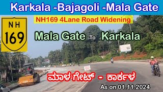 KarkalaBajagoliMala Gate Highway Widening Mala Gate to Karkala Updates as on 1112024 [upl. by Haroldson]