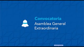 Invitación Asamblea General Extraordinaria CXXXVIII [upl. by Sierra60]