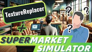 How to install Texture Replacer  Supermarket Simulator [upl. by Reames]