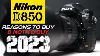 Nikon D850  5 Reasons To Buy amp Not To Buy in 2023 [upl. by Ajar]