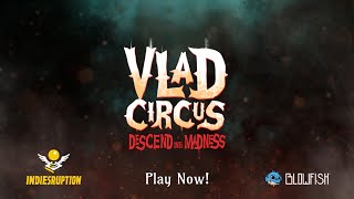 Vlad Circus Descend into Madness  Launch Trailer  Available Now [upl. by Kiah222]