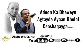 CABDIRAXMAAN ODAY 2019  DHOLOL CAASHAQ  HEES MACAAN LYRICS [upl. by Alleirbag]