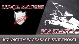 Bizancjum w czasach świetności  Lekcje historii pod ostrym kątem  Klasa 5 [upl. by Lein]