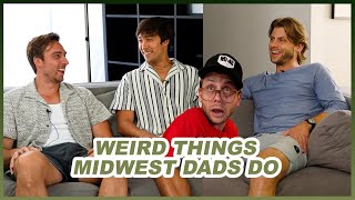 Weird Things Midwest Dads Do [upl. by Nevetse]