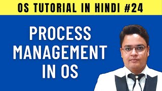 Process Management in Operating System Hindi  24 [upl. by Morgana]