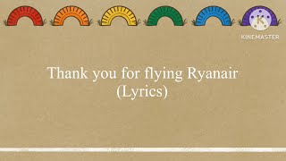 Thank you for flying Ryanair Lyrics [upl. by Ynnaej]