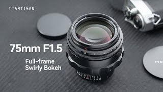 TTArtisan New 75mm f15 Full Frame Swirly Bokeh Lens [upl. by Neural]