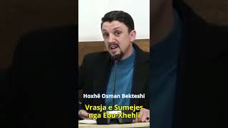 quotVrasja e Sumejes nga EbuXhehliquot hoxhë Osman Bekteshi [upl. by Sherl436]