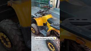 Guess The Repair Cost😂 125cc ATV Quad Bike  All Terrain Vehicle 🔥 Subscribe For More shorts [upl. by Nodnarbal350]